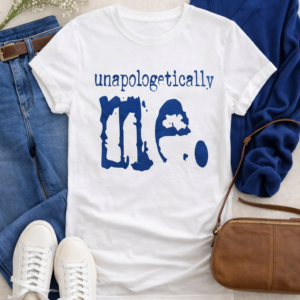 Graphic Tee -Unapolagetically Me